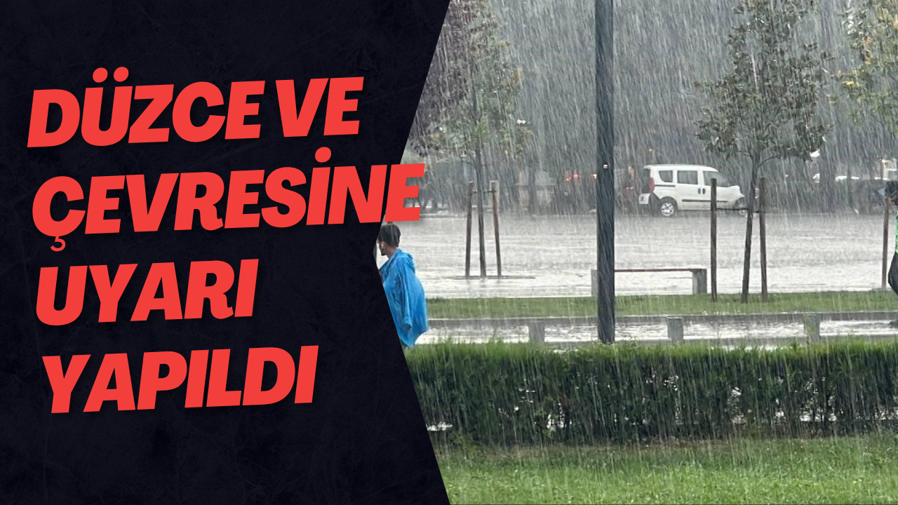 Düzce Ve Çevresine Uyarı Yapıldı