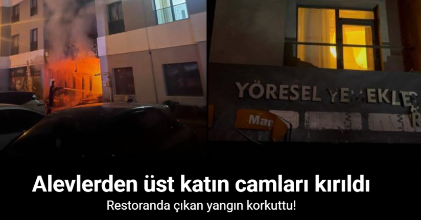 Restoranda çıkan yangın korkuttu