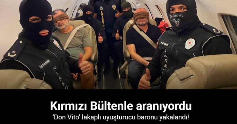 Kırmızı Bültenle aranan ‘Don Vito’ lakaplı uyuşturucu baronu yakalandı