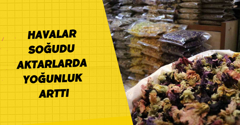 Havalar soğudu, aktarlarda yoğunluk arttı