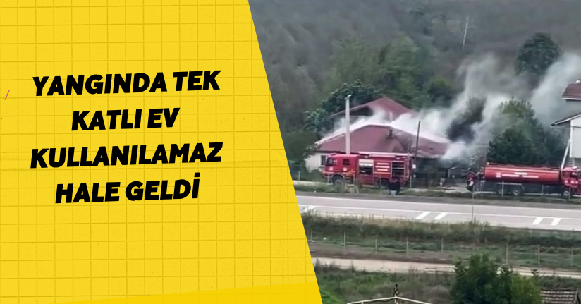 Yangında tek katlı ev kullanılamaz hale geldi