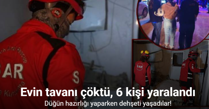 Düğün çerezi hazırlayan ailenin başına evin tavanı çöktü