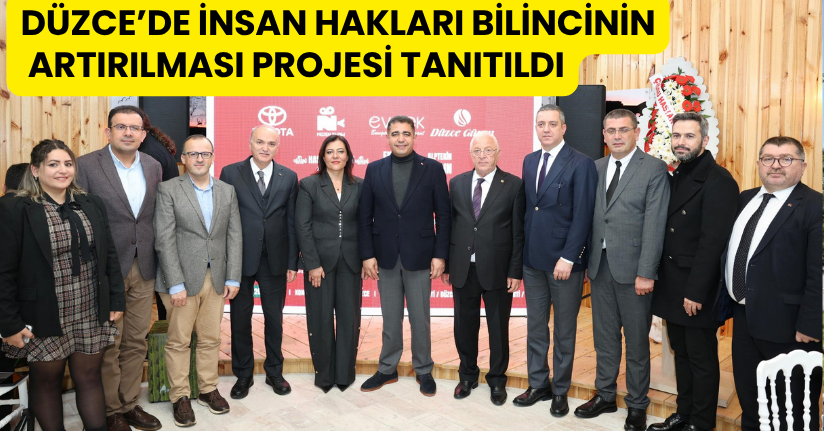 Düzce’de İnsan Hakları Bilincinin Artırılması Projesi Tanıtıldı