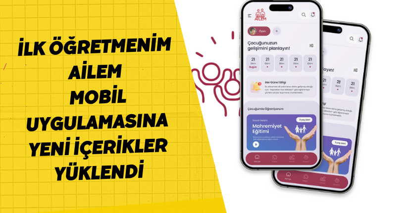 'İlk Öğretmenim Ailem' mobil uygulamasına yeni içerikler yüklendi