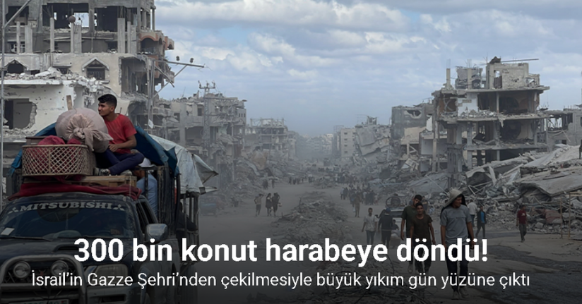 İsrail’in Gazze Şehri’nden çekilmesiyle büyük yıkım gün yüzüne çıktı