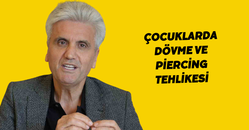 Çocuklarda dövme ve piercing tehlikesi