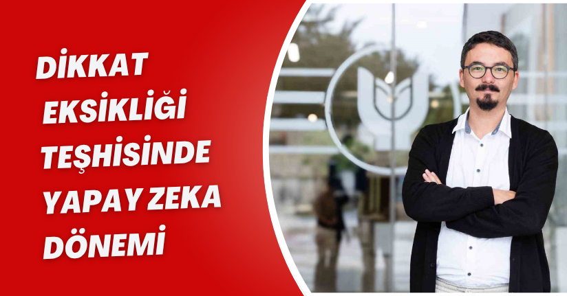 Dikkat eksikliği teşhisinde yapay zeka dönemi