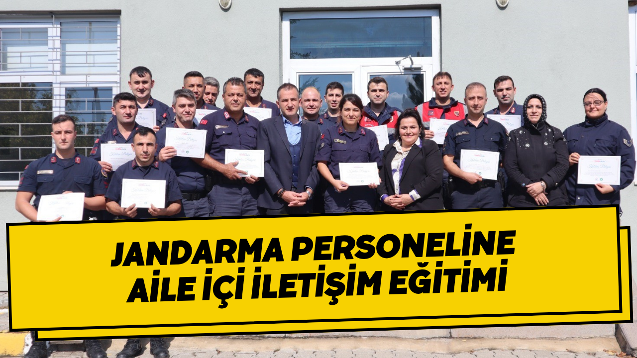 Jandarma Personeline Aile İçi İletişim Eğitimi