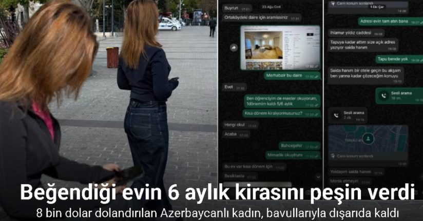 Türkiye’ye yüksek lisans eğitimi için gelen Azerbaycanlı kadın, ev kiralamak isterken dolandırıldı