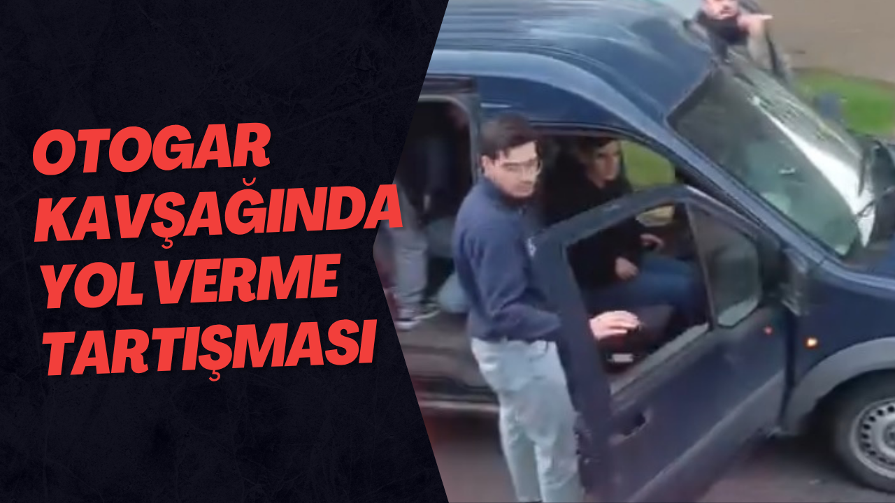 Otogar Kavşağında Yol Verme Tartışması