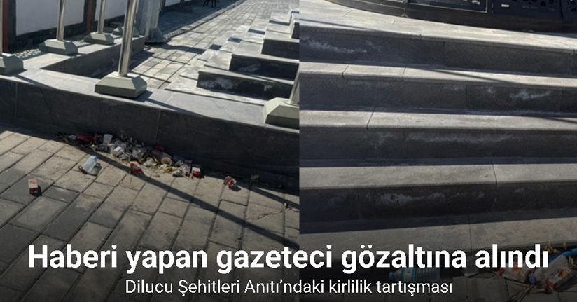Dilucu Şehitleri Anıtı’ndaki kirlilik tartışması: Haberi yapan gazeteci gözaltına alındı