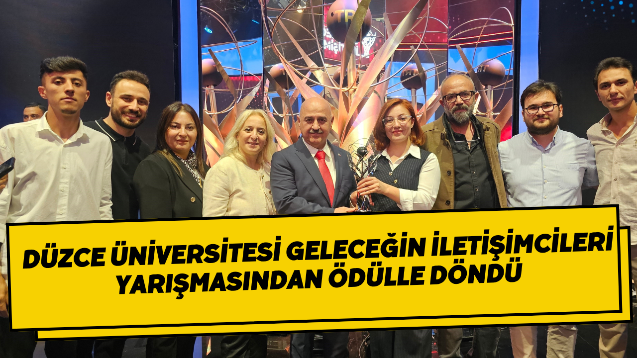 Düzce Üniversitesi Geleceğin İletişimcileri Yarışmasından Ödülle Döndü