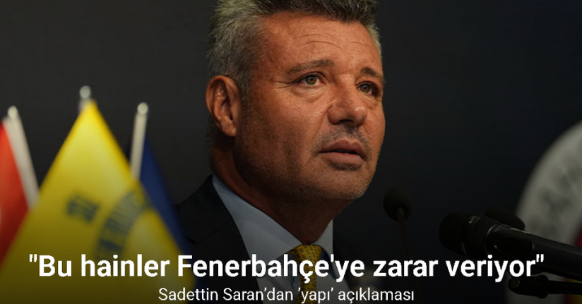Sadettin Saran’dan ’yapı’ açıklaması