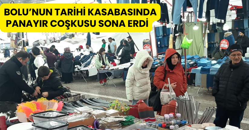 Bolu’nun tarihi kasabasında panayır coşkusu sona erdi