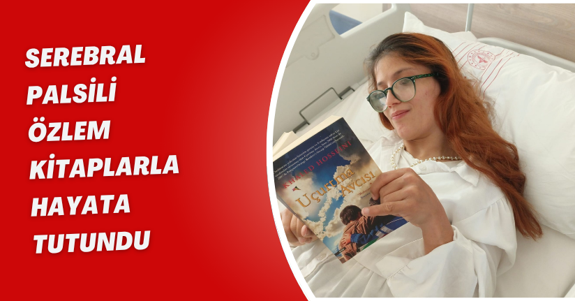 Serebral palsili Özlem, kitaplarla hayata tutundu