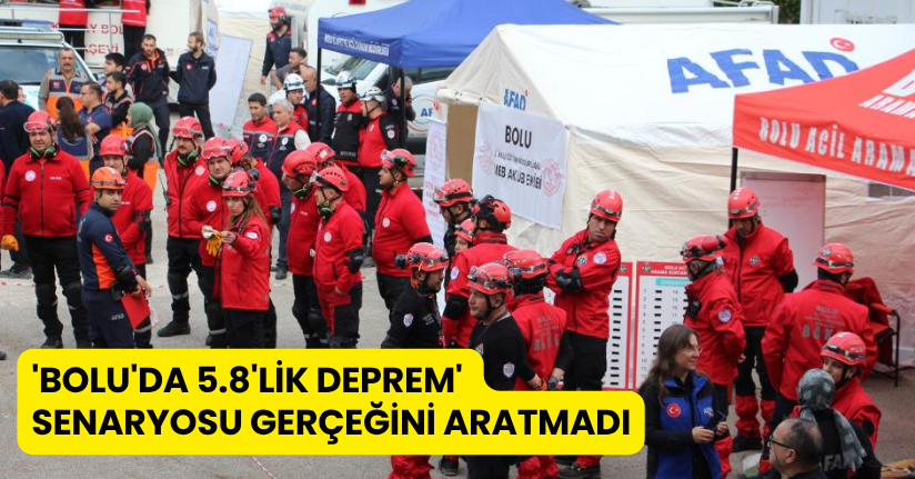 ‘Bolu’da 5.8’lik deprem’ senaryosu gerçeğini aratmadı