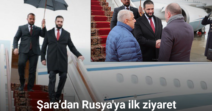 Suriye Devlet Başkanı Şara’dan Rusya'ya ilk ziyaret