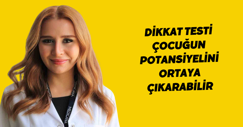 Dikkat testi çocuğun potansiyelini ortaya çıkarabilir