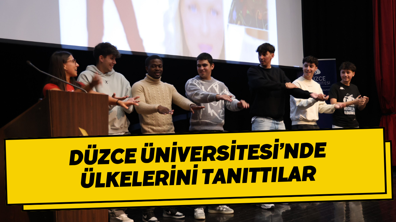 Düzce Üniversitesi’nde Ülkelerini Tanıttılar