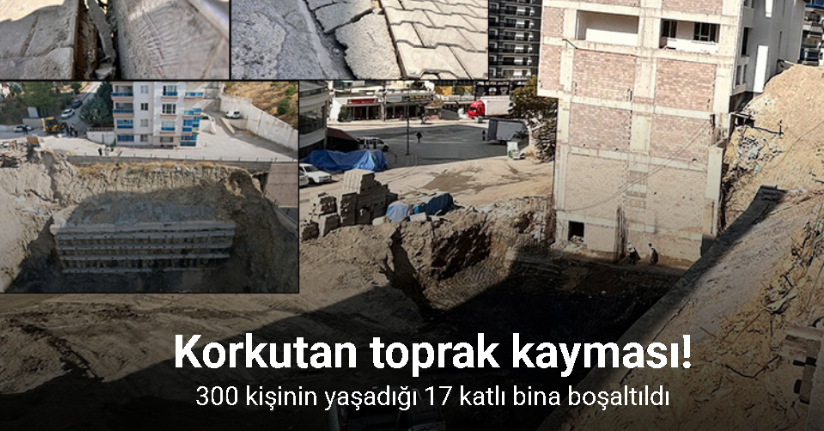 Ankara’da korkutan toprak kayması: 300 kişinin yaşadığı 17 katlı bina boşaltıldı