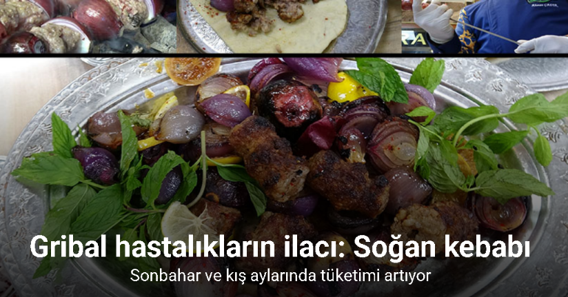 Gribal hastalıkların ilacı: Soğan kebabı