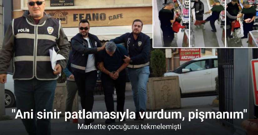 Markette çocuğunu tekmeleyen baba: