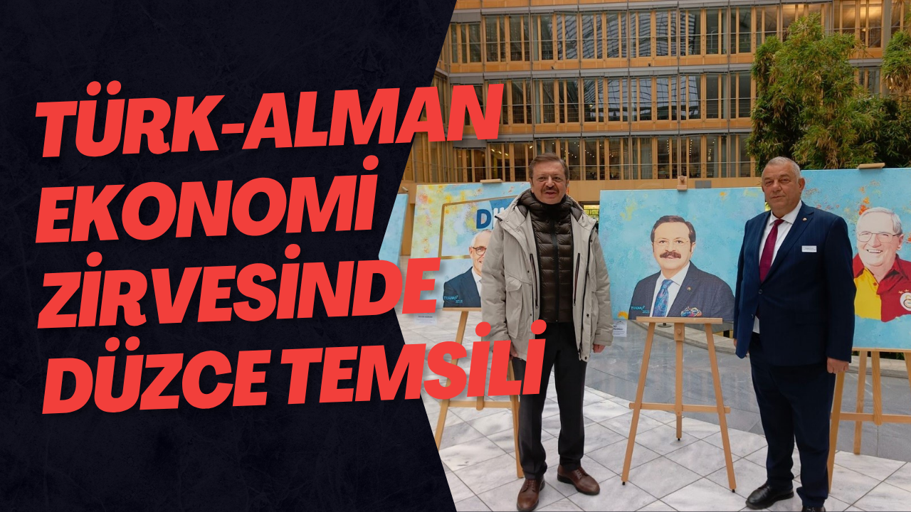 Türk-Alman Ekonomi Zirvesinde Düzce Temsili