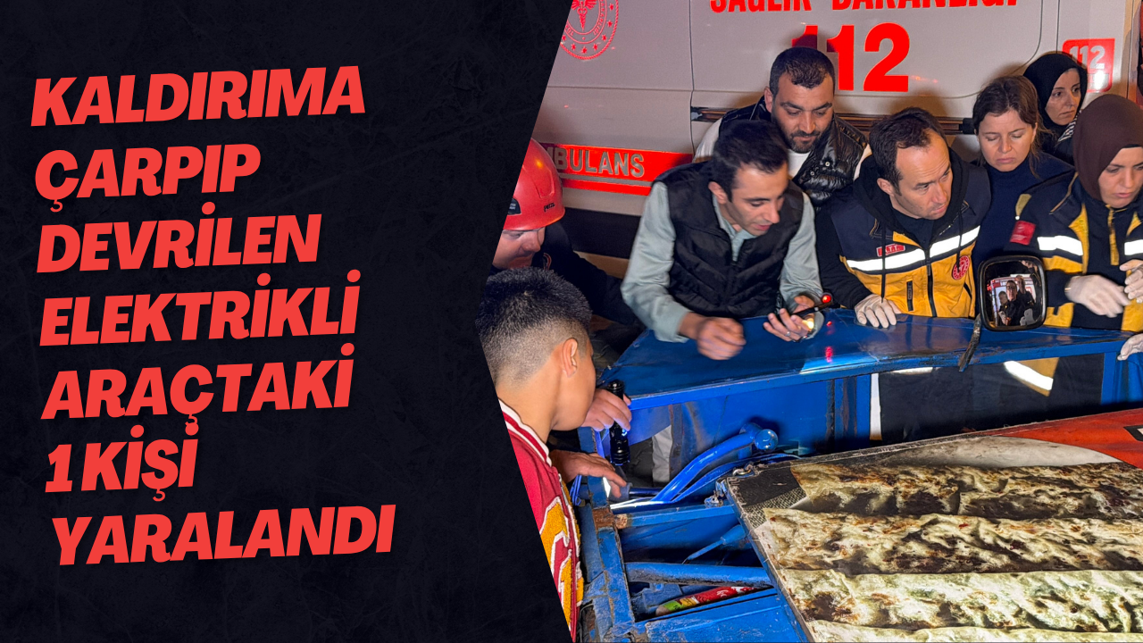 Kaldırıma Çarpıp Devrilen Elektrikli Araçtaki 1 Kişi Yaralandı