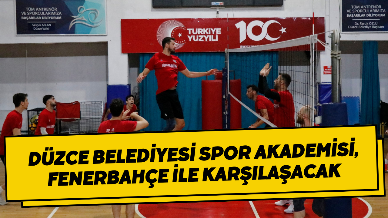 Düzce Belediyesi Spor Akademisi, Fenerbahçe İle Karşılaşacak