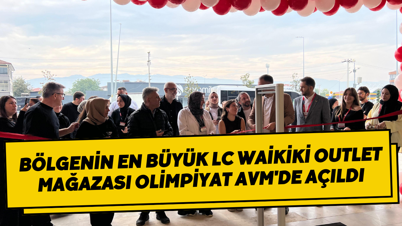 Bölgenin En Büyük LC Waikiki Outlet Mağazası Olimpiyat AVM'de Açıldı