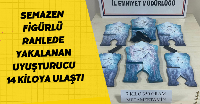 Semazen figürlü rahlede yakalanan uyuşturucu 14 kiloya ulaştı