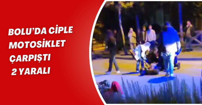 Bolu’da ciple motosiklet çarpıştı: 2 yaralı