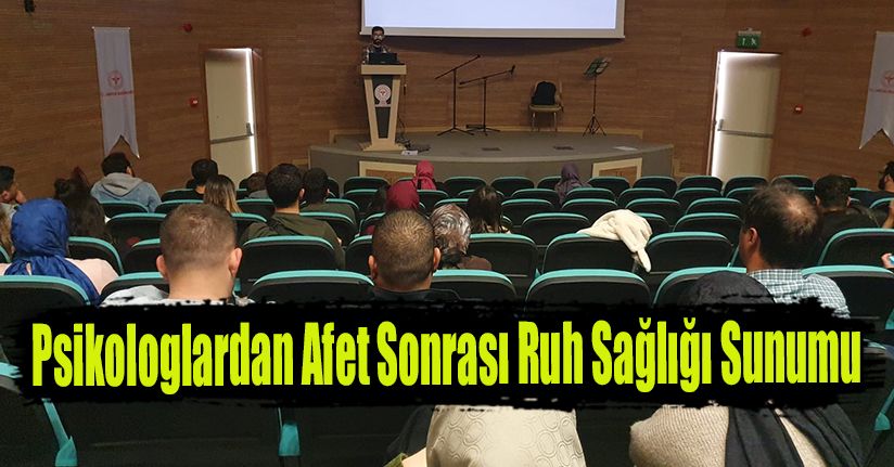 Psikologlardan Afet Sonrası Ruh Sağlığı Sunumu
