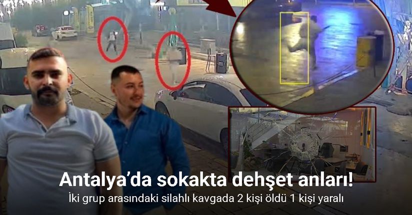 Antalya’da silahlı kavga: 2 ölü, 1 yaralı