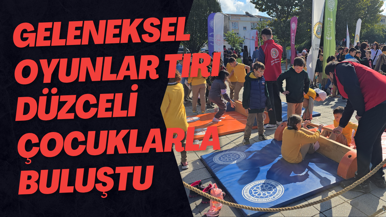 Geleneksel Oyunlar Tırı Düzceli Çocuklarla Buluştu