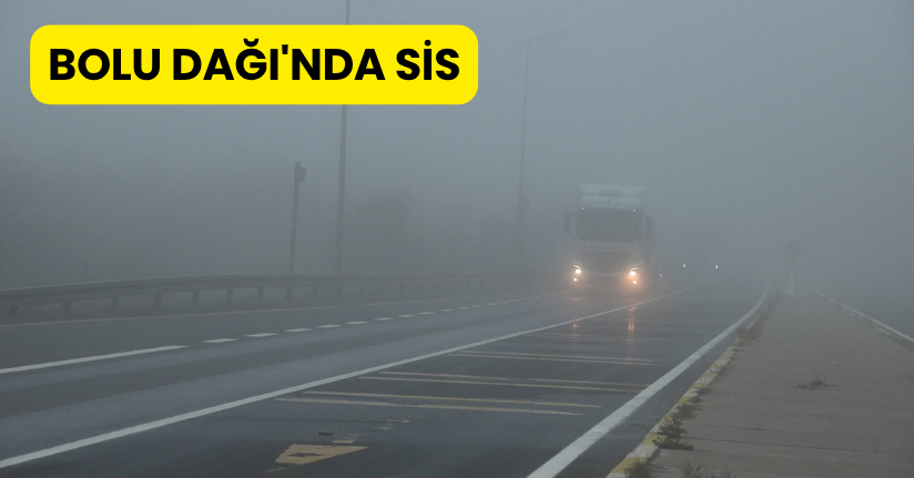 Bolu Dağı'nda sis