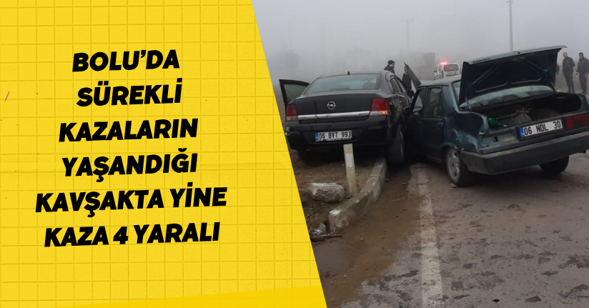 Bolu’da sürekli kazaların yaşandığı kavşakta yine kaza: 4 yaralı