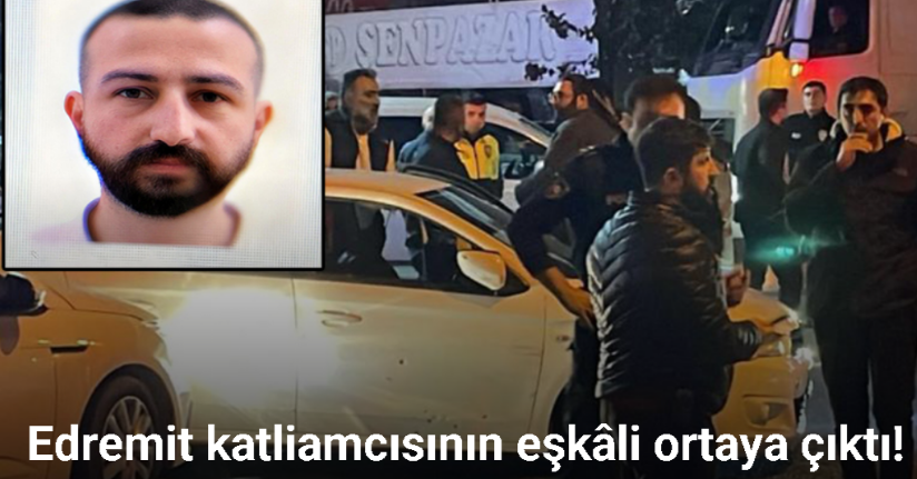 Balıkesir’de 3 kişiyi öldüren ve ikisi polis 7 kişiyi yaralayan caninin eşkal fotoğrafı ortaya çıktı