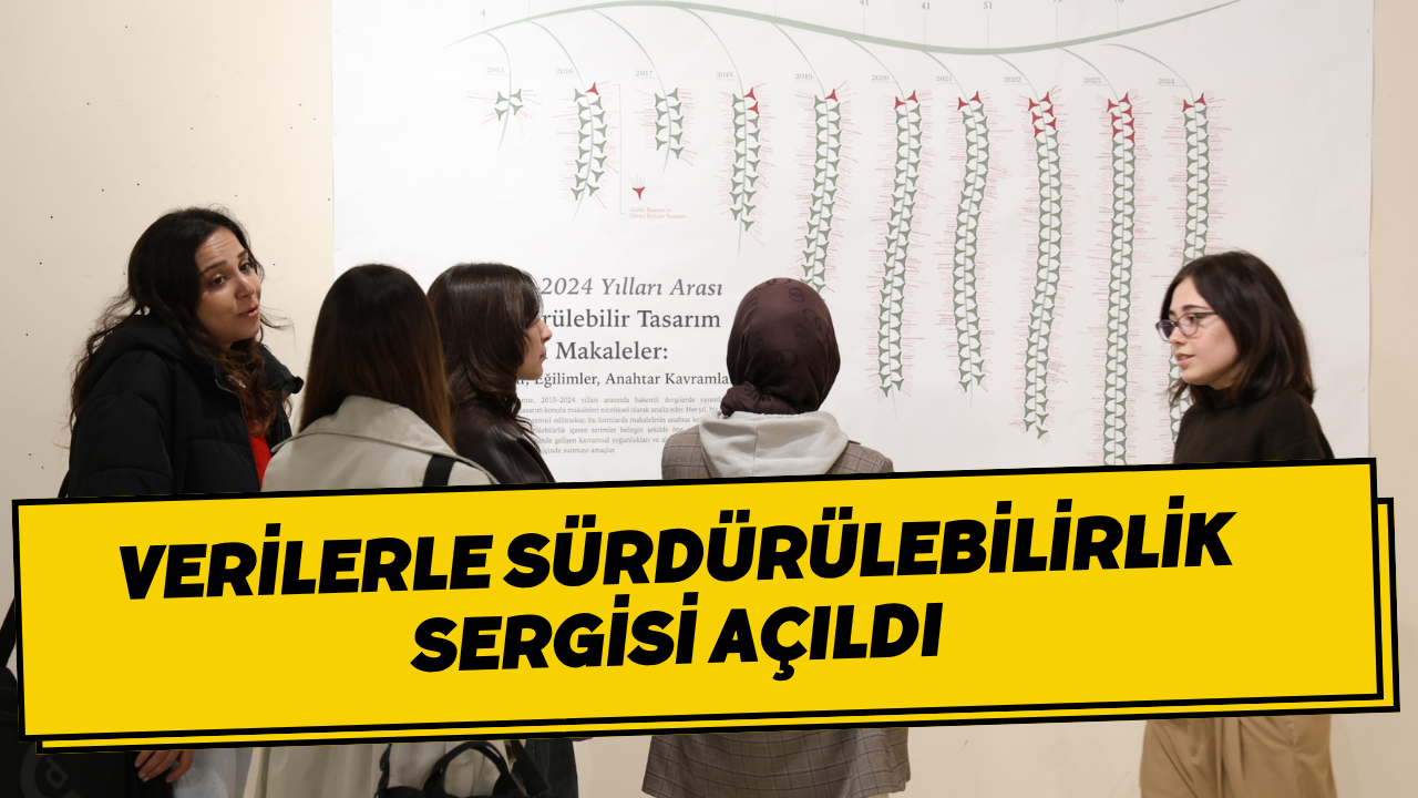 Verilerle Sürdürülebilirlik Sergisi Açıldı