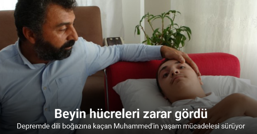 Depremde dili boğazına kaçan Muhammed’in yaşam mücadelesi sürüyor