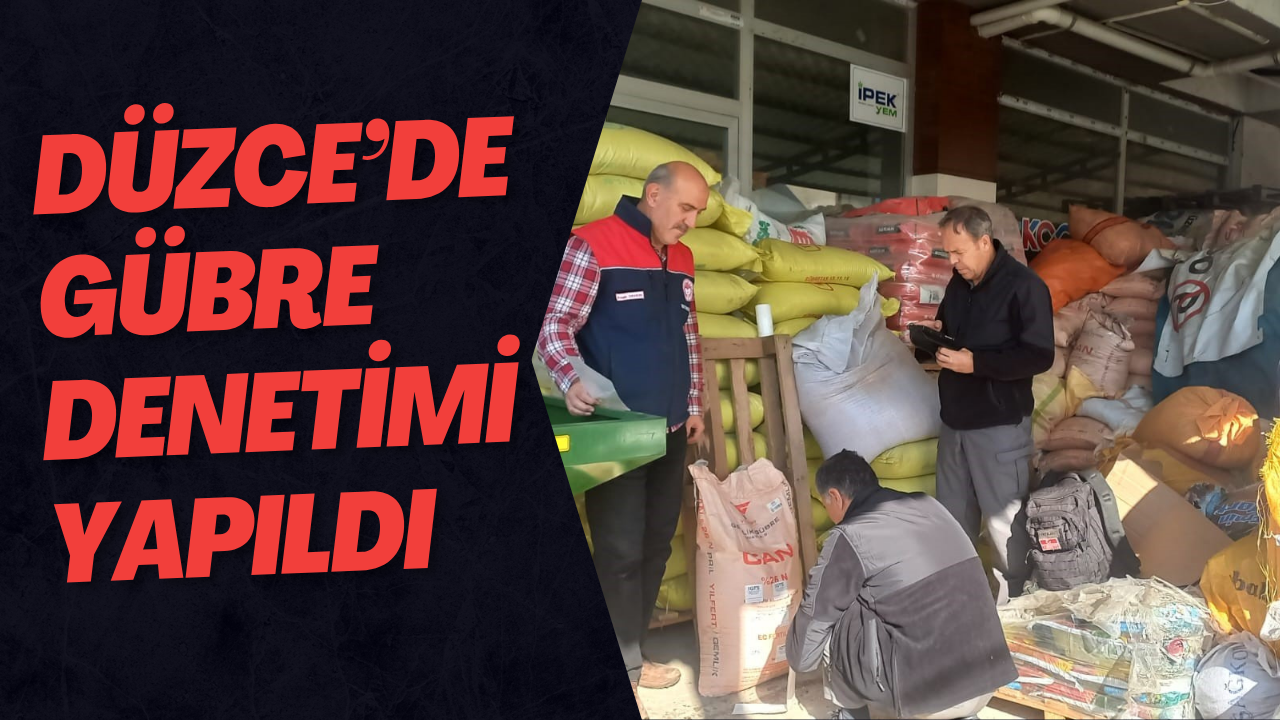 Düzce’de Gübre Denetimi Yapıldı