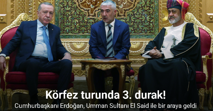 Cumhurbaşkanı Erdoğan, Umman Sultanı El Said ile bir araya geldi