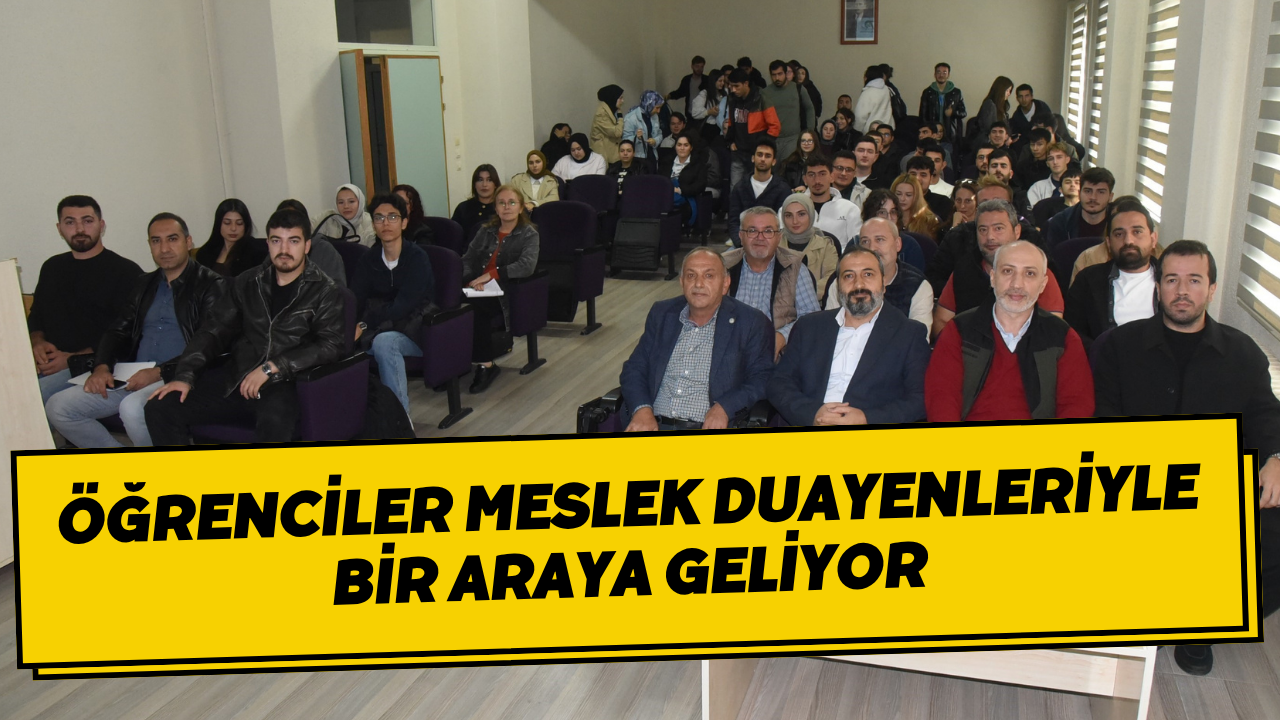 Öğrenciler Meslek Duayenleriyle Bir Araya Geliyor