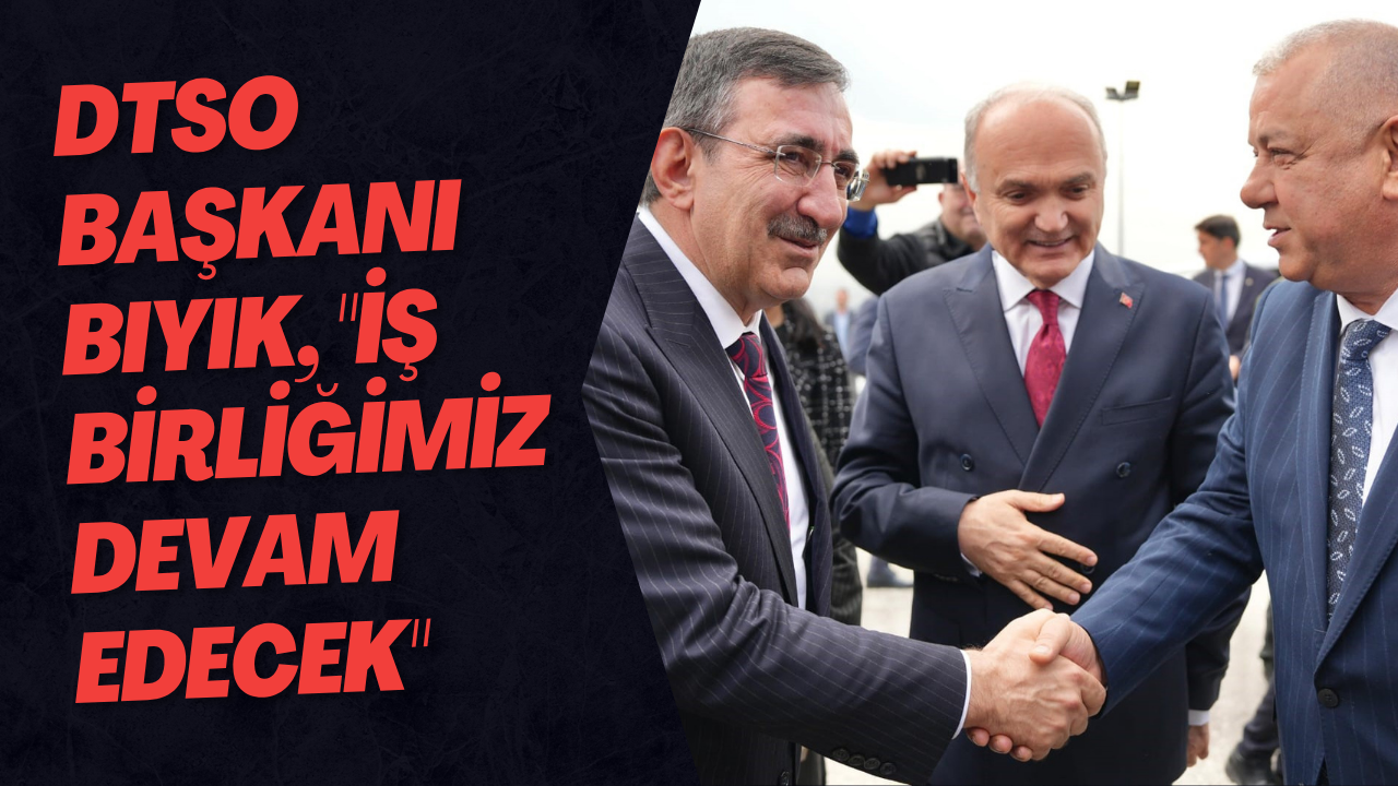DTSO Başkanı Bıyık, 
