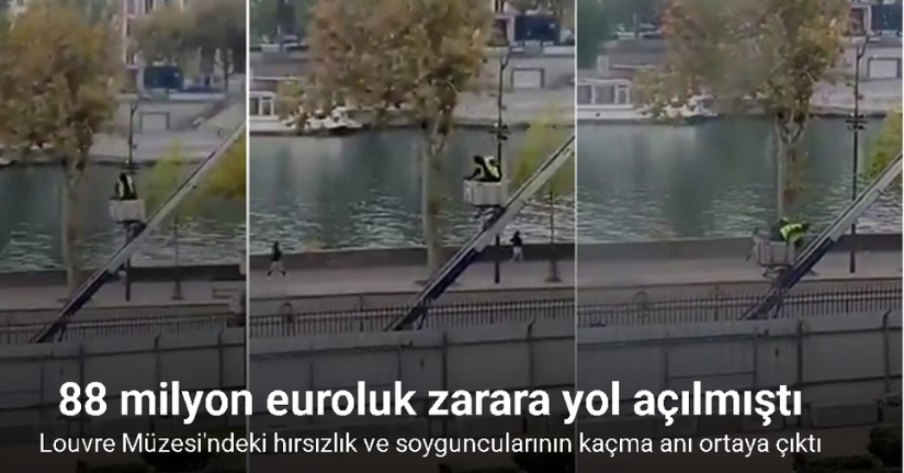 Louvre Müzesi'ndeki hırsızlık ve soyguncularının kaçma anı ortaya çıktı