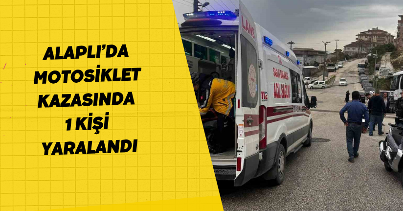 Alaplı’da motosiklet kazasında 1 kişi yaralandı