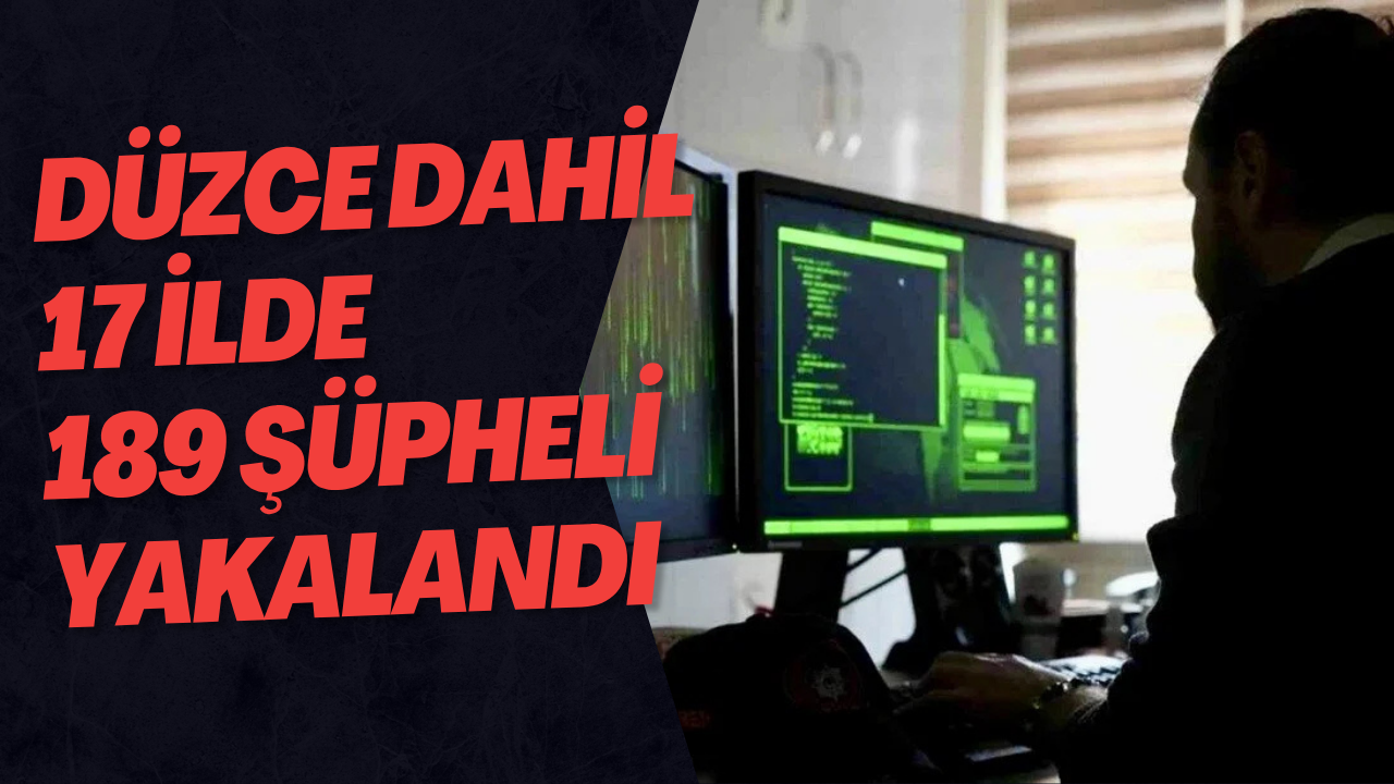 Düzce Dahil 17 İlde 189 Şüpheli Yakalandı