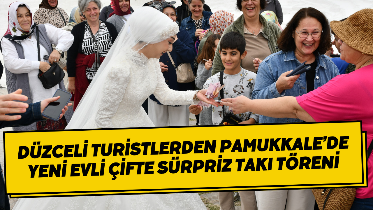 Düzceli Turistlerden Pamukkale’de Yeni Evli Çifte Sürpriz Takı Töreni