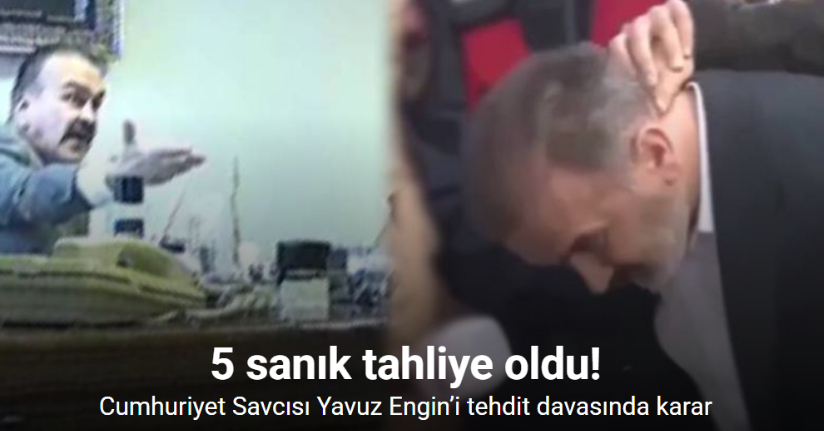 Cumhuriyet Savcısı Yavuz Engin’i tehdit davasında 5 sanığa tahliye