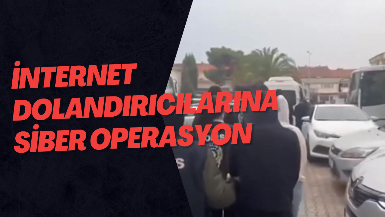 İnternet Dolandırıcılarına Siber Operasyon